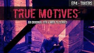 True Motives Episode 4 Takers GTA 5 Online TV Series Season 1  iPodKingCarter