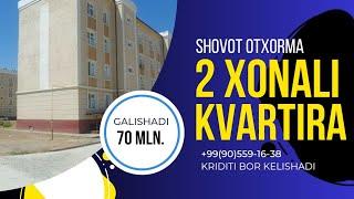 Shovot Otxormada 2 xonali kv 70 mln. Zo‘r narx Galishadi.  Kriditi bor.