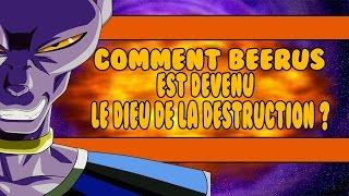 COMMENT BEERUS EST DEVENU LE DIEU DE LA DESTRUCTION ? DRAGON BALL SUPER THEORIE