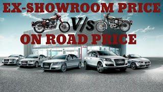 What is difference between Ex-Showroom price On Road Price in automobile sector Dualaction