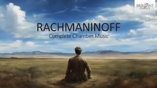 Rachmaninoff Complete Chamber Music