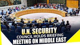 ISRAEL-PALESTINE UNITED NATIONS U.N. Security Council holds briefing meeting on Middle East