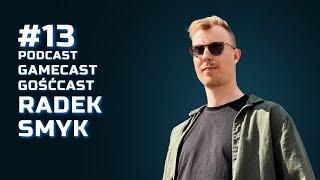 GameCast - GośćCast #13 - Radek Smyk