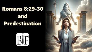 Romans 829-30 and Predestination