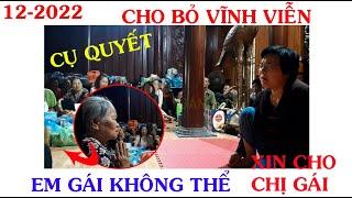 CÔ ĐỒNG SINH GỌI HỒN   12 -2022 CỤ QUYẾT ĐỊNH BỎ VĨNH VIỄN  EM GÁI KHÔNG XIN CHO CHỊ GÁI ĐƯỢC