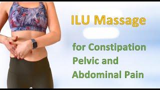 ILU I Love U self massage treatment for pelvic abdominal pain & constipation