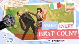 Make Every Beat Count - Music Video From The Original Series Home Sweet Rome