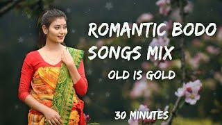 BEST ROMANTIC BODO SONGS COLLECTION  old is gold  30 minutes mix