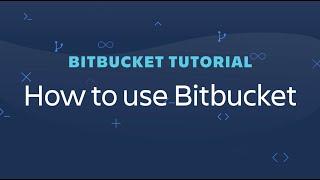 Bitbucket tutorial  How to use Bitbucket Cloud