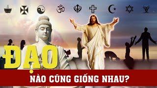 ÐẠO NÀO CŨNG GIỐNG NHAU?  sự giống nhau và khác biệt 