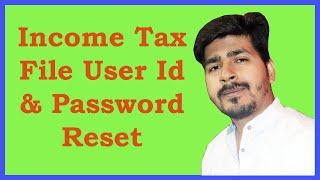 Income tax file User ID & Password Reset
