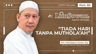 #Part2 Tiada hari tanpa mutholaah  KH. Muhibbul Aman Aly - LIMSOWAN - Ponpes Lirboyo Kediri