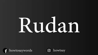 How To Pronounce Rudan