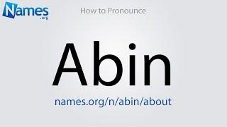 How to Pronounce Abin