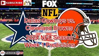 Dallas Cowboys vs. Cleveland Browns  2024 NFL Season Week 1  Predictions Madden NFL 25