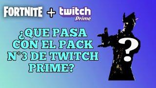 ¿QUE ESTA PASANDO CON EL PACK N°3 DE TWITCH PRIME PARA FORTNITE ?