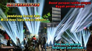 Pendatang horreg baru LKI PRODUCTION titisan faskho gak pernah gagal cek sound sekaligus job perdana