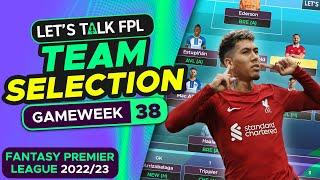 FPL TEAM SELECTION GAMEWEEK 38  FANTASY PREMIER LEAGUE 202223 TIPS