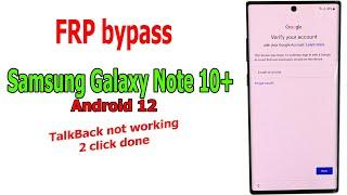 How to FRP Bypass Samsung Galaxy Note 10+ Android 12 TalkBack not working