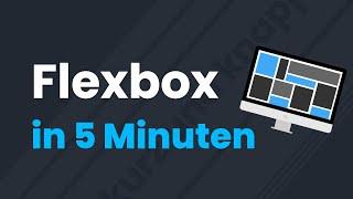 CSS Flexbox in 5 Minuten erklärt  CSS Tutorial Deutsch