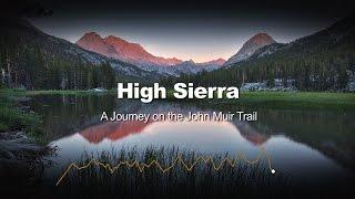 High Sierra - A Journey on the John Muir Trail  FULL DOCUMENTARY