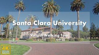 Santa Clara University - Virtual Walking Tour 4k 60fps