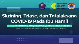 Skrining Triase dan Tatalaksana COVID-19 pada Ibu Hamil oleh POGI