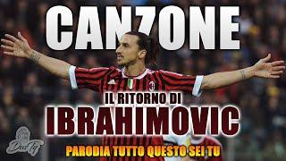 CANZONE IBRAHIMOVIC Ritorna Al MILAN   Parodia Ultimo - Tutto Questo Sei Tu 