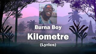 Burna Boy - Kilometre Lyrics