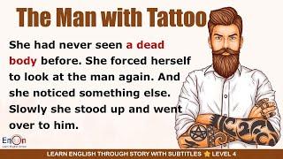 Learn English through story level 3 A Man with Tattoo  EnOn - Learn English Online