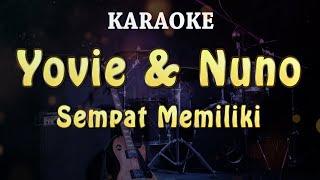 KARAOKE  Yovie & Nuno - Sempat Memiliki