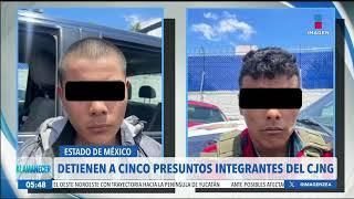 Detienen a cinco presuntos integrantes del CJNG en el Estado de México  Noticias con Paco Zea