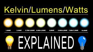 How To Chose LED Bulbs  Kelvin Lumens & Watts EXPLAINED