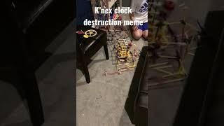 K’nex clock destruction meme