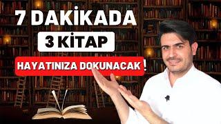 7 DAKİKADA HAYATINIZA DOKUNACAK 3 KİTAP