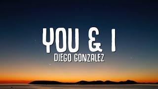 Diego Gonzalez - You & I Lyrics