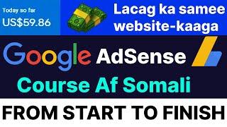 GOOGLE Adsense Full Tutorial Af Somali  Lacag Ka Samee Websitekaaa