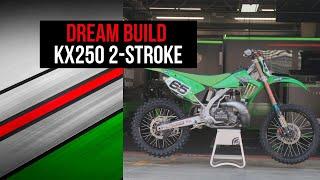 DREAM BUILD  KX250 2-STROKE