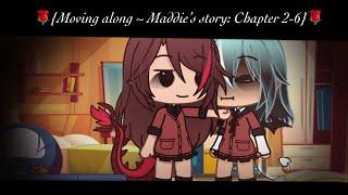 {Moving along Maddie’s story Chapter 2-6}