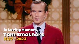 In Loving Memory  Tom Smothers  1937 - 2023  If I Had A Ship