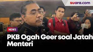 Siap jadi Partner Gerindra Kawal Rezim Prabowo PKB Ogah Geer soal Jatah Menteri Gak Nambah Beban S