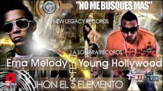 Ema Melody Ft Young Hollywood & John 5nto Elemento - No Me Busques Mas