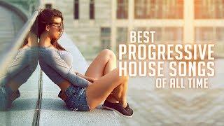 Best Progressive House Songs & Remixes Of All Time  Festival Anthem Music Mix 2018  MEGA MIX