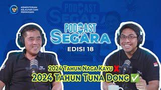 Podcast Segara Edisi 18  2024 Tahun Naga Kayu  2024 Tahun Tuna Dong 