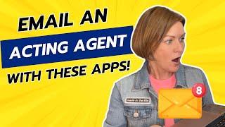 Use THESE APPS to Email A Talent Agent or Casting Director
