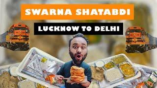 Lucknow To Delhi By Swarn Shatabdi  Train Food Review  Indian railways