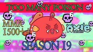 TOO MANY POISON  MMR 1500+  SEASON 19  AXIE INFINITY