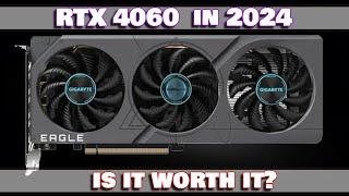 RTX 4060 IN 2024  IS IT WORTH IT? NOT AS BAD AS I THOUGHT