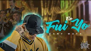 Dany Mata - Ese Fui Yo Video Oficial