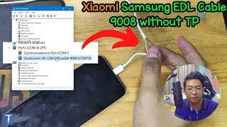 Xiaomi and Samsung EDL 9008 Cable test by me OK?
